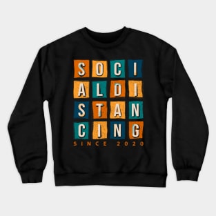 Social Distancing Since 2020 Crewneck Sweatshirt